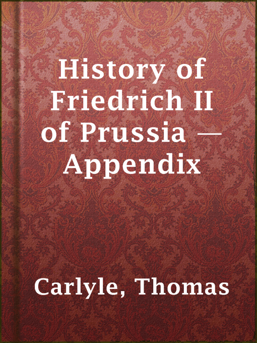 Cover image for History of Friedrich II of Prussia — Appendix